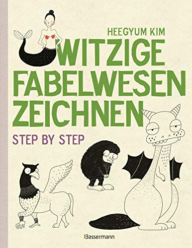 Witzige Fabelwesen zeichnen. Von Alraune bis...
